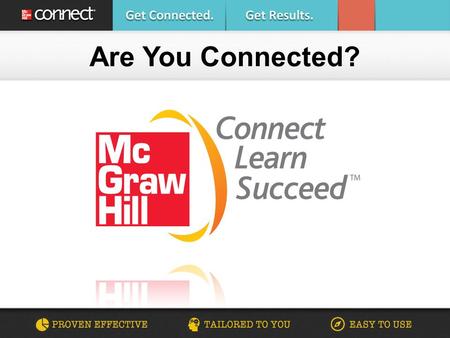 Are You Connected?. Your Required Materials Title: McGraw-Hill ISBN: Insert Cover Image.