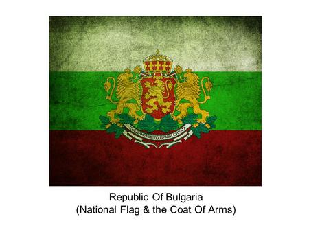 Republic Of Bulgaria (National Flag & the Coat Of Arms)