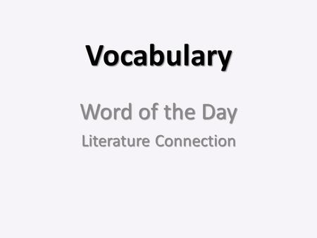 Vocabulary Word of the Day Literature Connection.