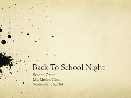 Back To School Night Second Grade Ms. Mejia’s Class September 25,2014.