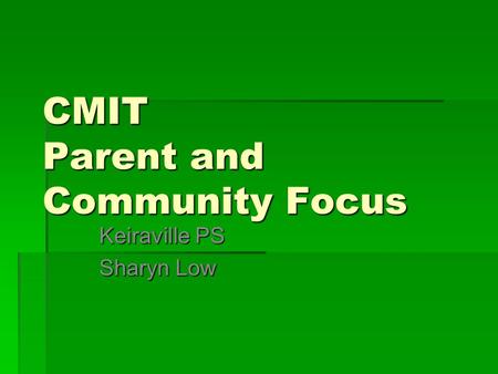 CMIT Parent and Community Focus Keiraville PS Sharyn Low.