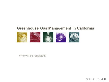 Greenhouse Gas Management in California Who will be regulated?