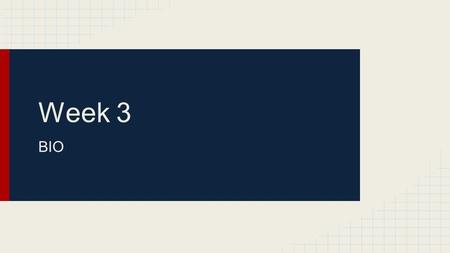 Week 3 BIO. Monday September 8, 2014 First Five: Write the meaning of each: syn- multi- -gram hemi- a- Learning Target: I can use the scientific process.