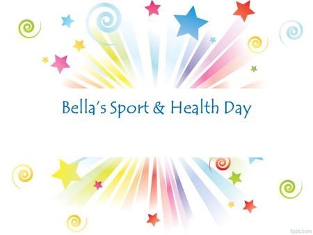 Bella’s Sport & Health Day. All Year Groups Sports Day ALL PUPILS MUST HAVE A CHANGE OF SHOES FOR THE SCHOOL OF SPORT SECTION There will be various stalls.