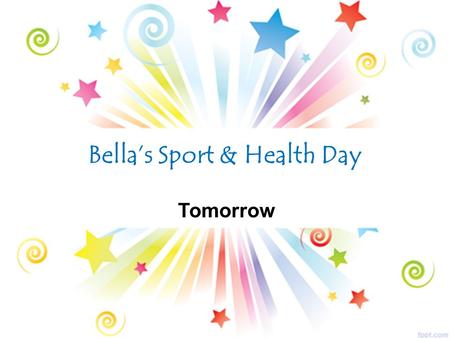 Bella’s Sport & Health Day Tomorrow. All Year Groups Calling all staff and pupils! ALL PUPILS MUST HAVE A CHANGE OF SHOES FOR THE SCHOOL OF SPORT SECTION.