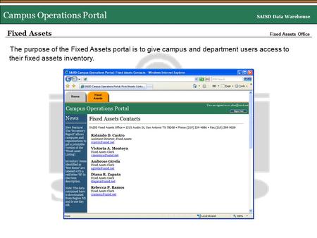 Campus Operations Portal SAISD Data Warehouse Fixed Assets Fixed Assets Office The purpose of the Fixed Assets portal is to give campus and department.