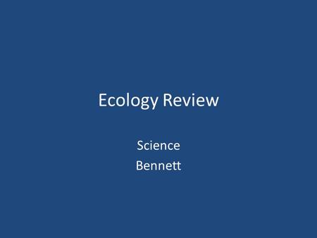 Ecology Review Science Bennett. The area of our planet upon which life is possible is called the biosphere. This thin layer is affected by many factors.