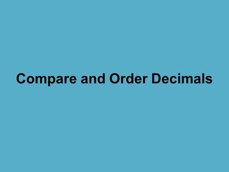 Compare and Order Decimals