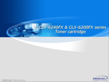 V.CLX-6240FX & CLX-6200FX series Toner cartridge V.CLX-6240FX & CLX-6200FX series Toner cartridge.