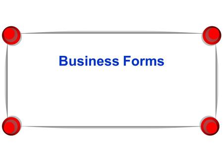 Business Forms.  Industry: Group of one or more firms that produce identical or similar products.  Ex:  Business Firm: company, enterprise, and business.