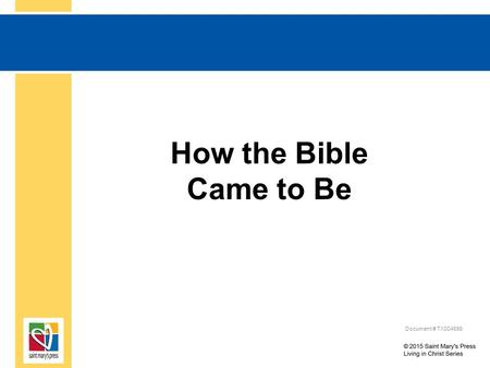 How the Bible Came to Be Document # TX004699. What Is an Oral Tradition? Are there any family stories that get told when your extended family is gathered?