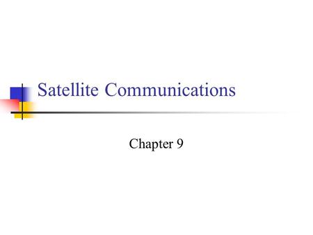 Satellite Communications Chapter 9. Satellite Network Configurations.