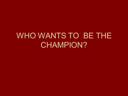 WHO WANTS TO BE THE CHAMPION?. Put the presidents of the USA in time order Washington Kennedy Barack Obama Roosevelt.