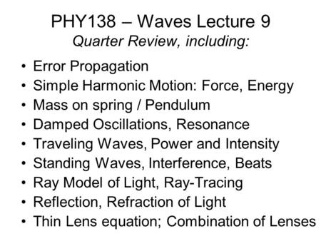 PHY138 – Waves Lecture 9 Quarter Review, including: