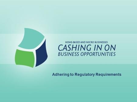 Adhering to Regulatory Requirements. American business depends on a creative but delicate balance. Adhering to Regulatory Requirements.