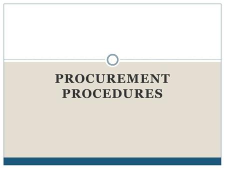 PROCUREMENT PROCEDURES. Procurement Procurement is the process of acquiring goods, supplies and services. It includes: Equipment, spare parts & supplies.