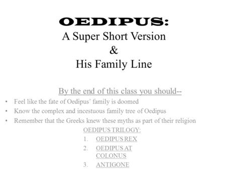 OEDIPUS: A Super Short Version & His Family Line