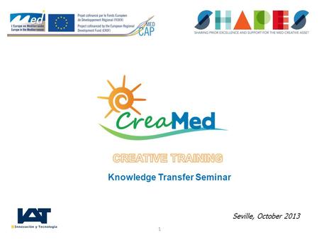 Seville, October 2013 Knowledge Transfer Seminar 1.