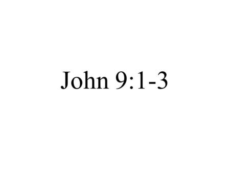 John 9:1-3. Richard Dawkins, River Out of Eden, p. 133 In a universe of blind physical forces and genetic replication, some people are going to get hurt,