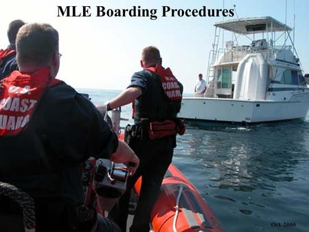 MLE Boarding Procedures Oct. 2006. Objectives Unit A 1.STATE the external inspection procedures including: approach techniques and external inspection.