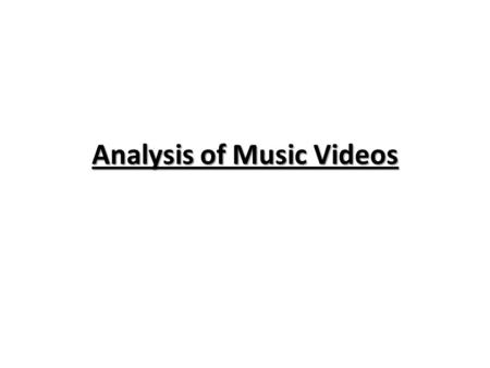 Analysis of Music Videos. Nicki Minaj - Anaconda Young people used, connotes sexuality is a young person`s thing. No Men, apart from Drake at end, who.