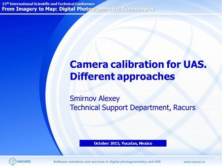 From Imagery to Map: Digital Photogrammetric Technologies 15 th International Scientific and Technical Conference From Imagery to Map: Digital Photogrammetric.