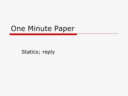 One Minute Paper Statics; reply. Fluid dynamics  Fluids in motion Pumps Fans Compressors Turbines Heat exchangers.