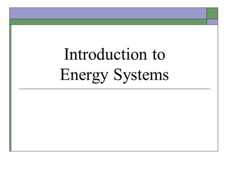 Introduction to Energy Systems. A note about labs  Bench press bar = 10 kg  Need to go through and complete bothe the results and questions for the.