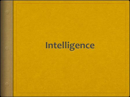 Extremes of Intelligence Low Extreme  Mental retardation- low test score (70 and below) difficulty adapting to life demands. High Extreme  Most believe.