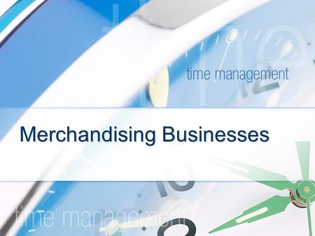 Merchandising Businesses. What is a Merchandise Business? A merchandise business is a business that sells merchandise. In other words, instead of a service,