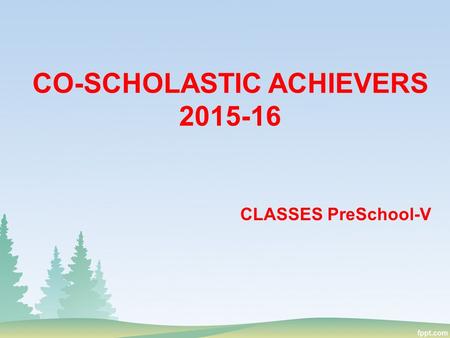 CLASSES PreSchool-V CO-SCHOLASTIC ACHIEVERS 2015-16.