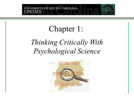 Chapter 1: Thinking Critically With Psychological Science 1.