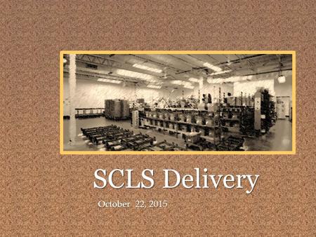 { October 22, 2015 SCLS Delivery. 13 Full Time Driver/Sorters 13 Part Time Driver/Sorters.