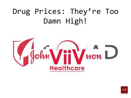 Drug Prices: They’re Too Damn High!. AIDS Drug Assistance Program AIDS Drug Assistance Programs (ADAPs), jointly financed by Ryan White Part B funding.