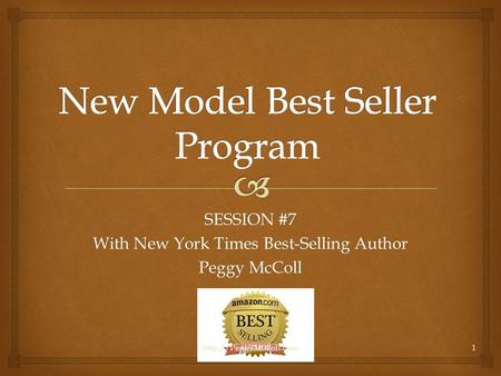 SESSION #7 With New York Times Best-Selling Author Peggy McColl