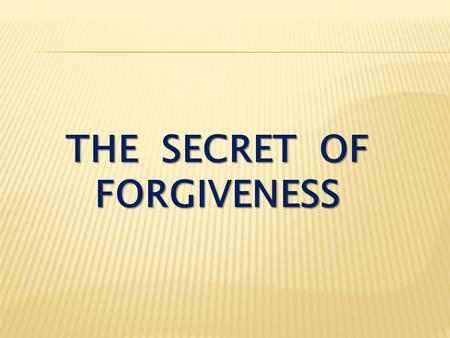 the secret of forgiveness