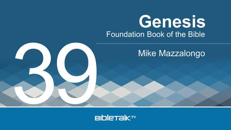 Foundation Book of the Bible Mike Mazzalongo Genesis 39.