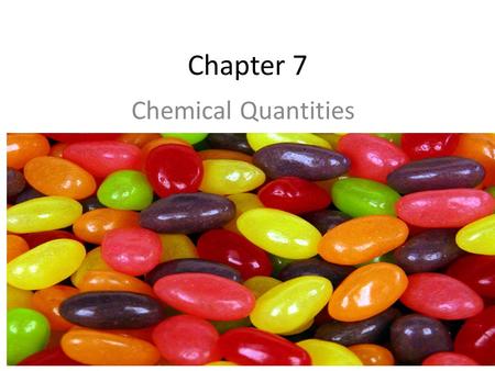 Chapter 7 Chemical Quantities. The Mole  SI base unit to measure the amount of a substance  1 mole of anything = 6.022 x 10 23 representative particles.