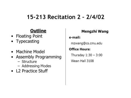 Recitation 2 – 2/4/02 Outline Floating Point Typecasting