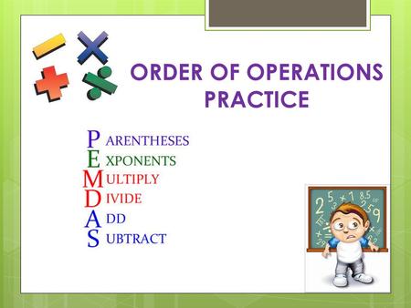 ORDER OF OPERATIONS PRACTICE