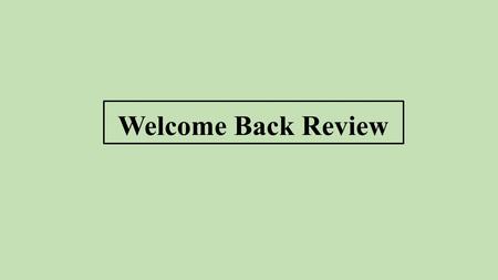 Welcome Back Review. If c is the measure of the hypotenuse, find each missing side: 1. a = 12, b = 9, c = ?c = 15 2. a = 8, b = ?, c = 21b = 19.4.