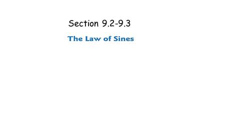 Section 9.2-9.3. Take a note: Up until now, our work with triangles has involved right triangles, And for that we use the Pythagorean Theorem. But there.