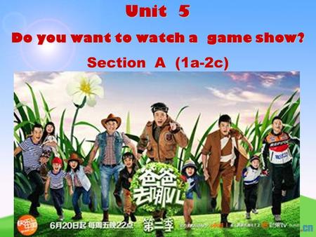 Unit 5 Do you want to watch a game show? Section A (1a-2c)