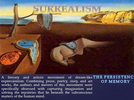 { A literary and artistic movement of dream-like expressionism. Combining prose, poetry, story, and art works, the authors and movers of this movement.