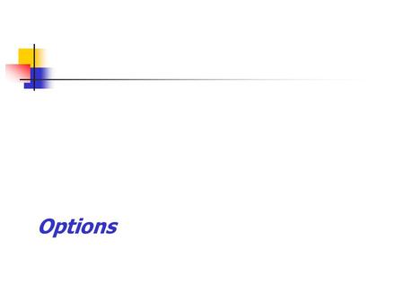 Options. INTRODUCTION One essential feature of forward contract is that once one has locked into a rate in a forward contract, he cannot benefit from.