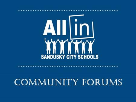 Community Forums. Thank YOU!!! KEY PRIORITIES FOR 2015 - 2016 1. ALL IN: Teamwork Makes The Dream Work!!! 2. Transformation Plan, Academic Focus, and.