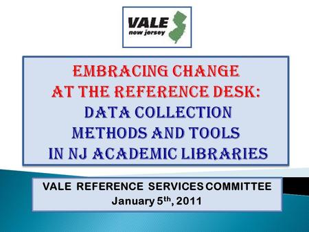 VALE REFERENCE SERVICES COMMITTEE January 5 th, 2011.