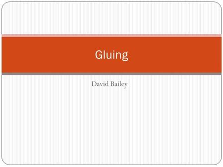 David Bailey Gluing. Silicon /pcb assembly Previously Using Sony Robot and precision dispenser Have established acceptable glue dot parameters Dot electrical.