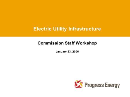 Electric Utility Infrastructure Commission Staff Workshop January 23, 2006.