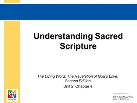 Understanding Sacred Scripture The Living Word: The Revelation of God’s Love, Second Edition Unit 2, Chapter 4 Document#: TX004682.